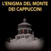 L'enigma Del Monte Dei Cappuccini