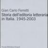 Storia Dell'editoria Letteraria In Italia. 1945-2003