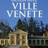 Guida Alle Ville Venete. 23 Ville Visitabili. Giorni, Orari, Foto, Curiosit E Storia