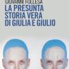 La Presunta Storia Vera Di Giulia E Giulio