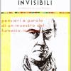 Disegni Invisibili. Pensieri E Parole Di Un Maestro Del Fumetto Italiano