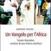 Un Vangelo per l'Africa. Cesare Mazzolari, vescovo di una Chiesa crocifissa