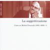La soggettivazione. Corso su Michel Foucault (1985-1986). Vol. 3