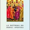 La Dottrina Dei Dodici Apostoli. Didach