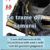 Le Trame Dei Samurai. L'arte Dell'intreccio Di Fili (kumihimo) Nelle Armi E Nelle Vesti Dei Guerrieri Giapponesi