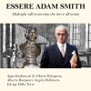 Essere Adam Smith. Dialoghi Sull'economia Che Serve All'uomo