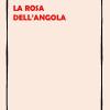 La Rosa Dell'angola. Ediz. Multilingue