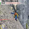Valtellina Rock. Pareti. Multipitch Sportive E Trad In Val Gerola, Val Masino, Val Malenco, Aprica, Val Grosina, Bormio, Valfurva, Val Di Dentro, Laghi Di Cancano
