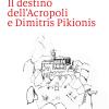 Il Destino Dell'acropoli E Dimitris Pikionis
