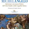 Michelangelo. Ipotesi Per Una Nuova Lettura Del Cristo Giudice Nella Cappella Sistina