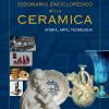 Dizionario enciclopedico della ceramica. Storia, arte, tecnologia. Ediz. illustrata. Vol. 2