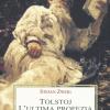 Tolstoj. L'ultima Profezia