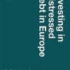 Investing In Distressed Debt In Europe, Second Edition