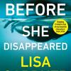 Before She Disappeared: From The Bestselling Thriller Writer
