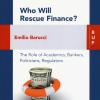 Who Will Rescue Finance? The Role Of Academics, Bankers, Politicians, Regulators