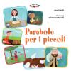 Parabole Per I Piccoli. Ediz. Illustrata