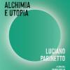 Alchimia E Utopia. Nuova Ediz.