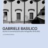Gabriele Basilico. Scritti E Conversazioni Sulla Fotografia 1970-2012