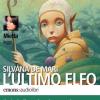 L'ultimo Elfo Letto Da Mietta. Audiolibro. Cd Audio Formato Mp3