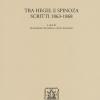 Tra Hegel e Spinoza. Scritti 1863-1868