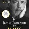 James Patterson: The Stories Of My Life