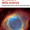 Le Illusioni Della Scienza. 10 Dogmi Della Scienza Moderna Posti Sotto Esame