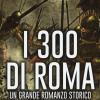 I 300 Di Roma