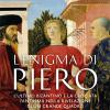 L'enigma Di Piero. L'ultimo Bizantino E La Crociata Fantasma Nella Rivelazione Di Un Grande Quadro
