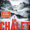 Das chalet: mit dem schnee kommt der tod - thriller - superspannung in den franzsischen alpen: der bestseller jetzt als taschenbuch