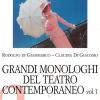 Grandi Monologhi Del Teatro Contemporaneo. Vol. 1