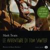Le Avventure Di Tom Sawyer. Ediz. Illustrata