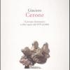 Giacinto Cerone. Il presepe drammatico e altre opere dal 1975 al 2004. Catalogo della mostra (Assisi, 18 dicembre 2007-10 febbraio 2008)