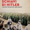 Schiavi di Hitler. I militari italiani nei lager nazisti