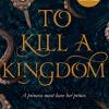 To kill a kingdom : alexandra christo