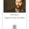 I segreti di Cosimo I de' Medici