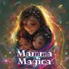 La Mia Mamma � Magica: Libro Personalizzabile Per La Mamma, Perfetto Per La Festa Della Mamma, Compleanno E Altre Occasioni.