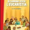 In Cammino Verso L'eucaristia. Le Mie Preghiere