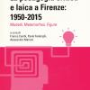 La Pedagogia Critica E Laica A Firenze: 1950-2015. Modelli. Metamorfosi. Figure