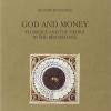 God and Money. Florence and the Medici in the Renaissance