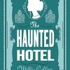 The Haunted Hotel: Wilkie Collins