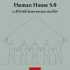 Human House 5.0. La Rsa Del Futuro Non Sar� Una Rsa