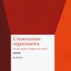 L'innovazione organizzativa. Forme, contesti e implicazioni sociali