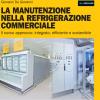 La manutenzione nella refrigerazione commerciale. Il nuovo approccio: integrato, efficiente e sostenibile