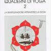 Quaderni Di Yoga. Vol. 2 - La Reintegrazione Attraverso La Gioia