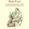 Rude food. The seamy underbelly of Tuscan cuisine in 100 gastronomically incorrect' recipes