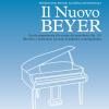 Il nuovo Beyer. Scuola preparatoria allo studio del pianoforte, Op. 101. Riscritto e revisionato secondo la didattica contemporanea