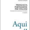 Pronuncia Portoghese Per Italiani. Fonodidattica Contrastiva Naturale