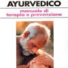 Il Massaggio Ayurvedico. Manuale Di Terapia E Prevenzione