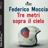 Tre Metri Sopra Il Cielo. Ediz. Originale Letto Da Paolo De Santis. Audiolibro. 2 Cd Audio Formato Mp3