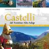 Castelli Del Trentino-alto Adige. Storie, Leggende, Arte. Ediz. Illustrata